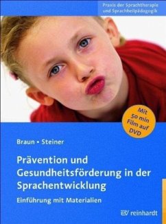 Prävention und Gesundheitsförderung in der Sprachentwicklung, m. DVD - Braun, Wolfgang G.;Steiner, Jürgen