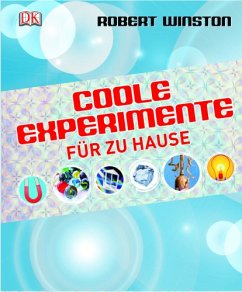 Coole Experimente für zu Hause - Winston, Robert