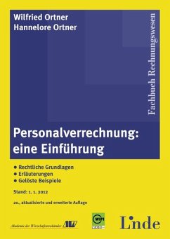 Personalverrechnung: eine Einführung: Rechtliche Grundlagen. Erläuterungen. Gelöste Beispiele - Ortner, Wilfried