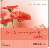 Ein Blumenstrauß voller Liebe Ein Blumenstrauß voller Liebe