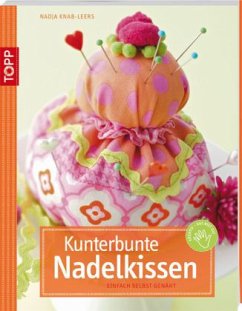 Kunterbunte Nadelkissen - Knab-Leers, Nadja