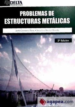 Problemas resueltos de estructuras metálicas - Benito Olmedo, Jesús Luis; Carretero Pérez, Justo