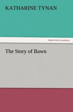 The Story of Bawn - Tynan, Katharine
