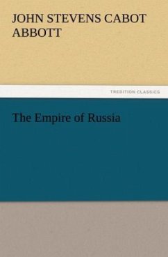 The Empire of Russia - Abbott, John St. C.