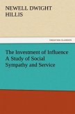 The Investment of Influence A Study of Social Sympathy and Service