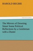 The Mirrors of Downing Street Some Political Reflections by a Gentleman with a Duster