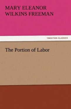 The Portion of Labor - Freeman, Mary E.Wilkins