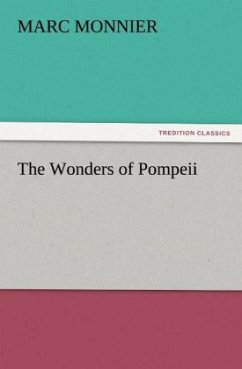 The Wonders of Pompeii - Monnier, Marc