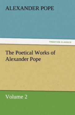 The Poetical Works of Alexander Pope, Volume 2 - Pope, Alexander