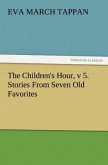 The Children's Hour, v 5. Stories From Seven Old Favorites