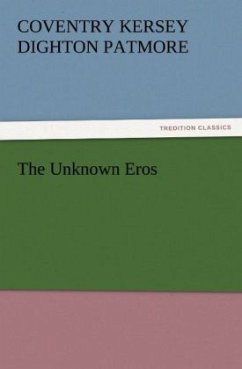 The Unknown Eros - Patmore, Coventry Kersey Dighton