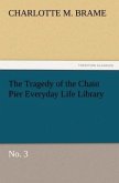 The Tragedy of the Chain Pier Everyday Life Library No. 3