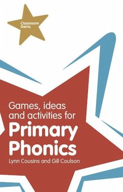 Games, Ideas and Activities for Primary Phonics - Cousins, Lynn; Coulson, Gill