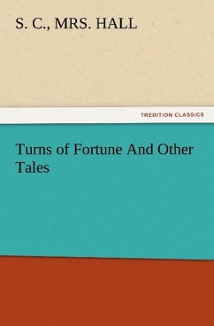 Turns of Fortune And Other Tales - Hall, S. C.