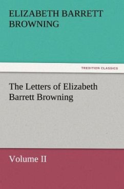 The Letters of Elizabeth Barrett Browning, Volume II - Browning, Elizabeth B.