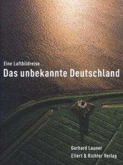 Das unbekannte Deutschland - Launer, Gerhard