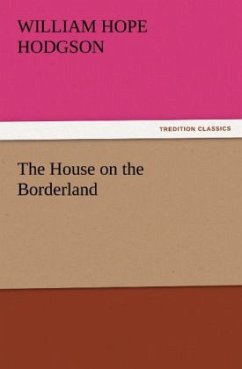 The House on the Borderland - Hodgson, William H.