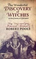 Thomas Potts, the Wonderful Discovery of Witches in the County of Lancaster - Poole, Robert