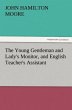 The Young Gentleman and Lady's Monitor, and English Teacher's Assistant (TREDITION CLASSICS)