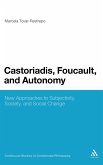 Castoriadis, Foucault, and Autonomy