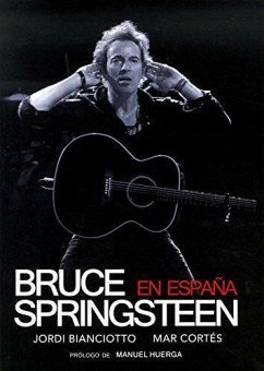 Bruce Springsteen en España - Bianciotto, Jordi; Cortès Ruiz, Mar
