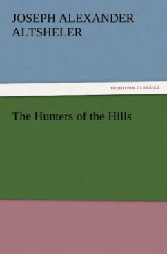 The Hunters of the Hills - Altsheler, Joseph A.