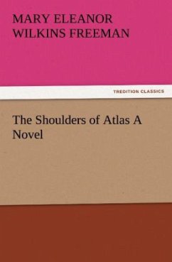 The Shoulders of Atlas A Novel (TREDITION CLASSICS)