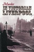 Murder in Victorian Liverpool - Parry, David