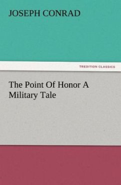 The Point Of Honor A Military Tale - Conrad, Joseph