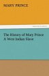 The History of Mary Prince A West... - Bild 1