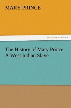 The History of Mary Prince A West Indian Slave - Prince, Mary