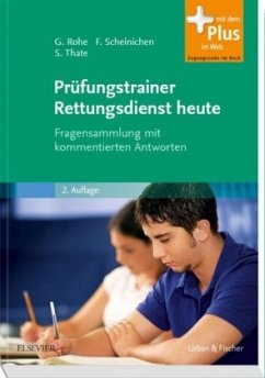 Prüfungstrainer Rettungsdienst heute - Rohe, Georg;Scheinichen, Frank;Thate, Stefan