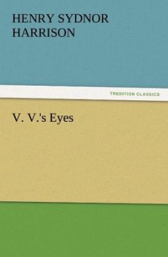 V. V.'s Eyes - Harrison, Henry Sydnor V. V.'s Eyes - Harrison, Henry Sydnor