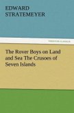 The Rover Boys on Land and Sea The Crusoes of Seven Islands