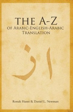 A to Z of Arabic-English-Arabic Translation - Husni, Ronak; Newman, Daniel L.