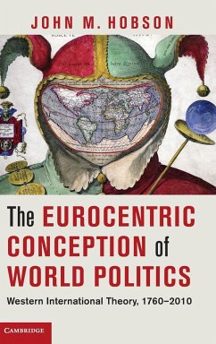 The Eurocentric Conception of World Politics - Hobson, John M.