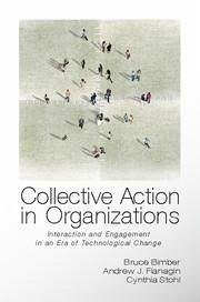 Collective Action in Organizations - Bimber, Bruce; Flanagin, Andrew; Stohl, Cynthia