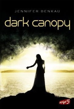 Dark Canopy / Joy und Neél Bd.1 - Benkau, Jennifer