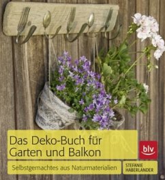 Das Deko-Buch für Garten und Balkon - Haberlander, Stefanie