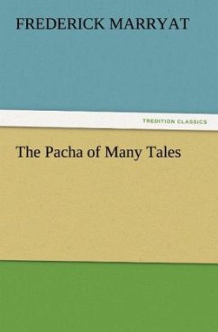 The Pacha of Many Tales - Marryat, Frederick