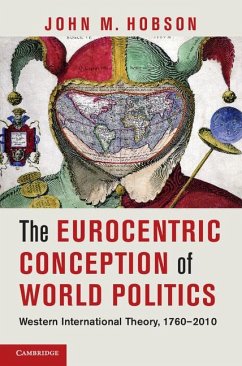 The Eurocentric Conception of World Politics - Hobson, John M.