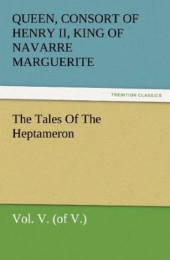 The Tales Of The Heptameron, Vol. V. (of V.) - Margarete von Navarra