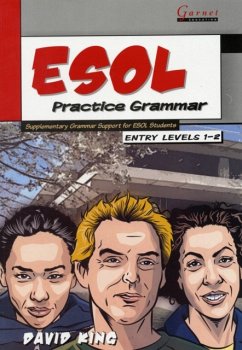 ESOL Practice Grammar - Entry Levels 1 and 2 - SupplimentaryGrammar Support for ESOL Students - King, David