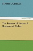 The Treasure of Heaven A Romance of Riches