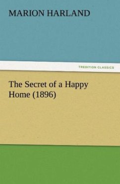 The Secret of a Happy Home (1896) - Harland, Marion