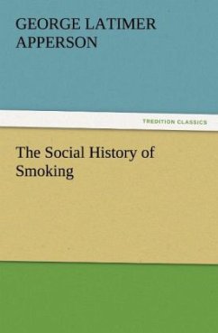 The Social History of Smoking - Apperson, George Latimer