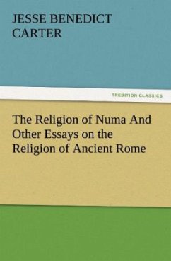 The Religion of Numa And Other Essays on the Religion of Ancient Rome - Carter, Jesse Benedict