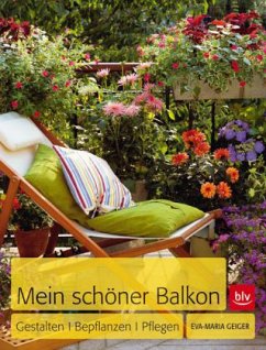 Mein schöner Balkon - Geiger, Eva-Maria