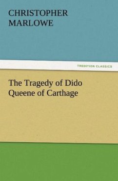 The Tragedy of Dido Queene of Carthage - Marlowe, Christopher