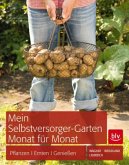 Mein Selbstversorger-Garten Monat für Monat